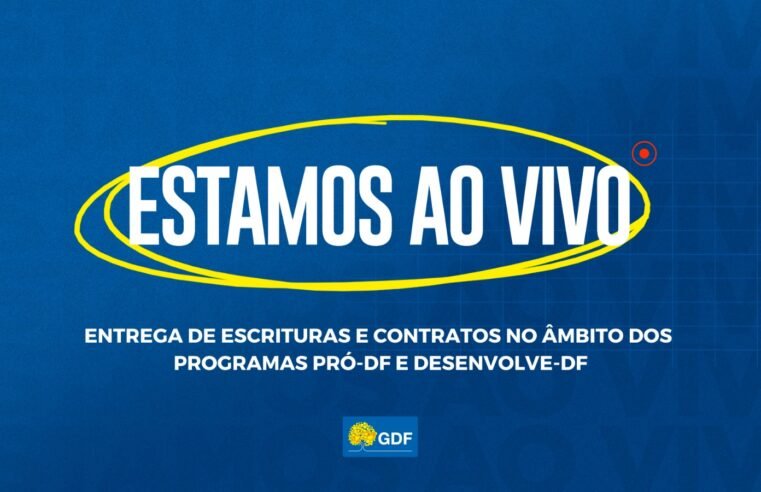 Acompanhe ao vivo a entrega de escrituras e contratos  dos programas Pró-DF e Desenvolve-DF