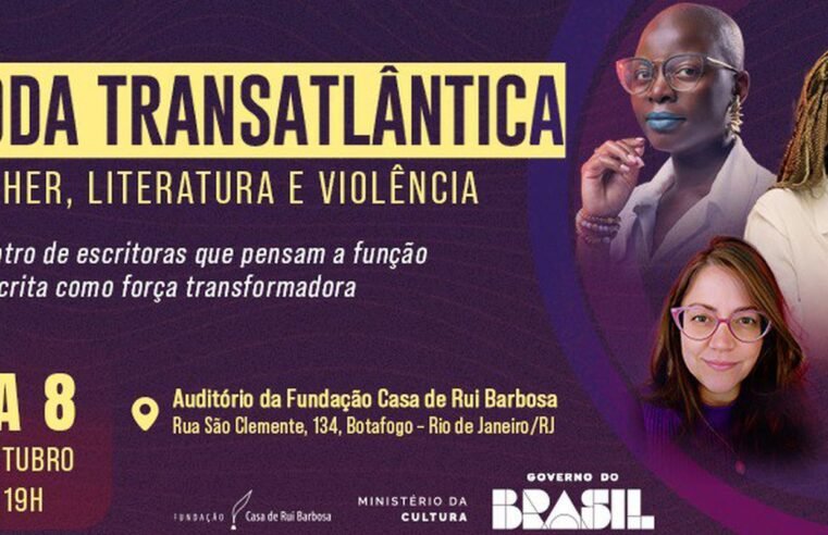 Casa de Rui Barbosa abre debate sobre Mulher, Literatura e Violência