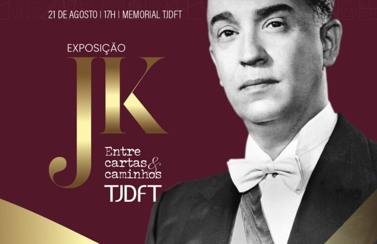 TJDFT abre mostra sobre JK e a história de Brasília
